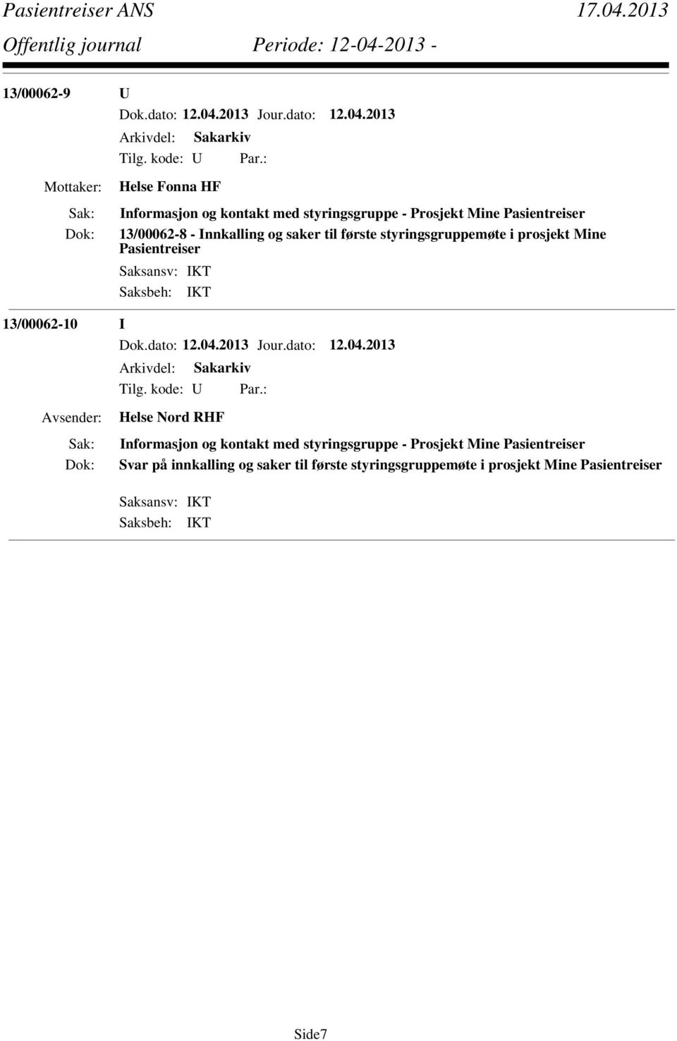 Pasientreiser 13/00062-10 I Helse Nord RHF Informasjon og kontakt med styringsgruppe - Prosjekt