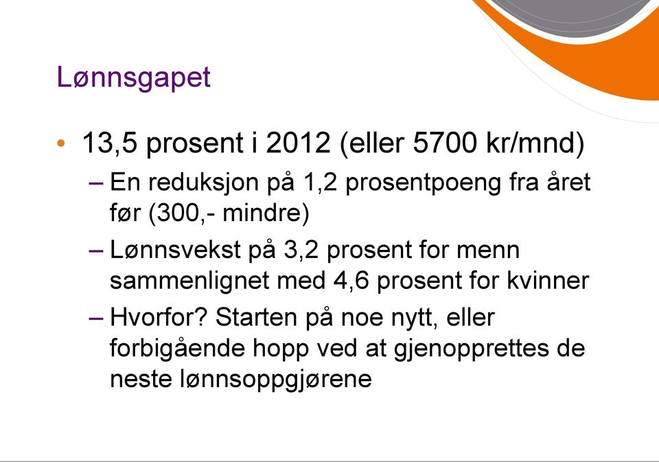 menn sammenlignet med 4,6 prosent for kvinner Hvorfor?