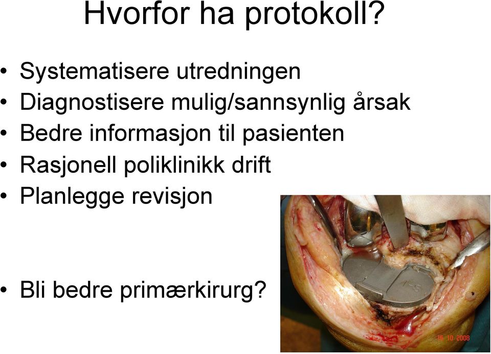 mulig/sannsynlig årsak Bedre informasjon til