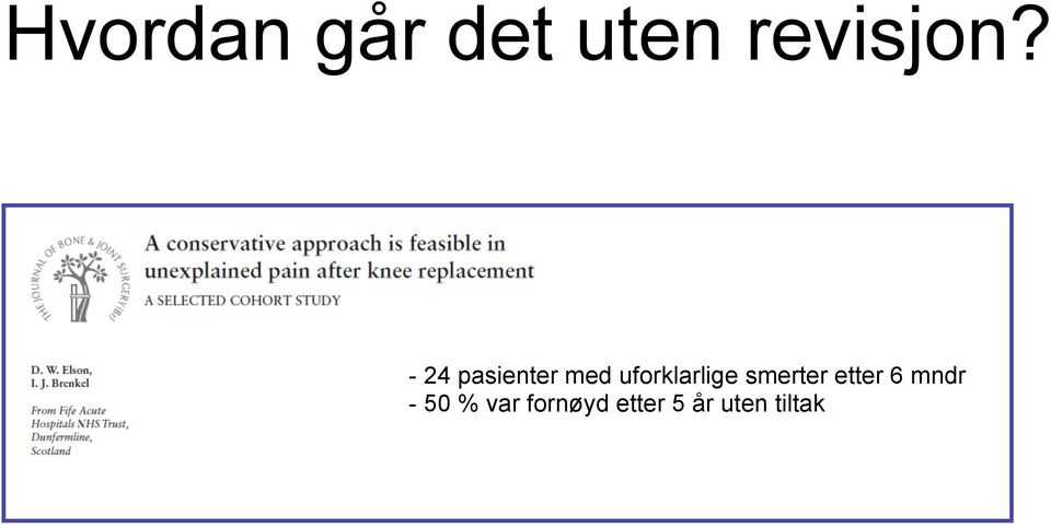 smerter etter 6 mndr - 50 % var