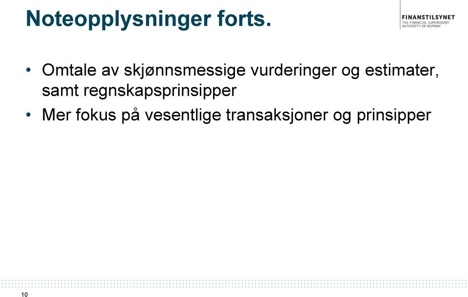 og estimater, samt regnskapsprinsipper