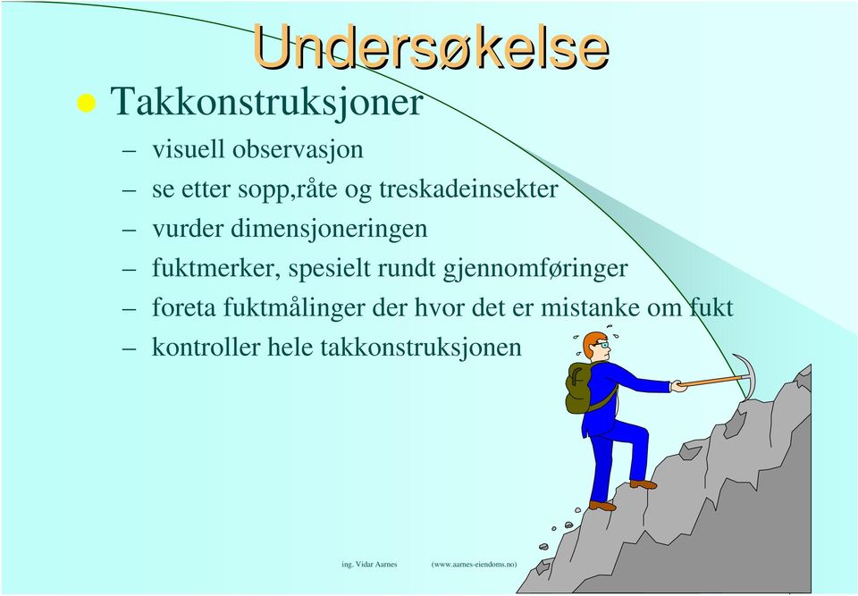 fuktmerker, spesielt rundt gjennomføringer foreta