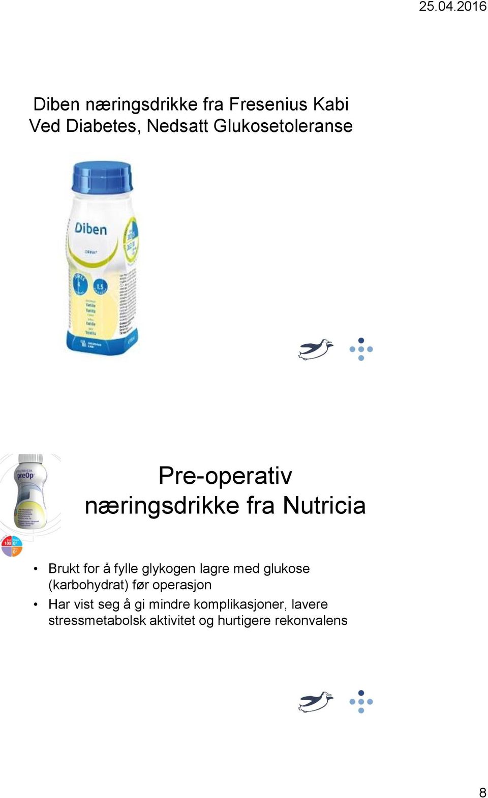 fylle glykogen lagre med glukose (karbohydrat) før operasjon Har vist