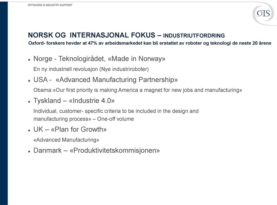 Obama:«Our first priority is making America a magnet for new jobs and manufacturing» Tyskland «Industrie 4.