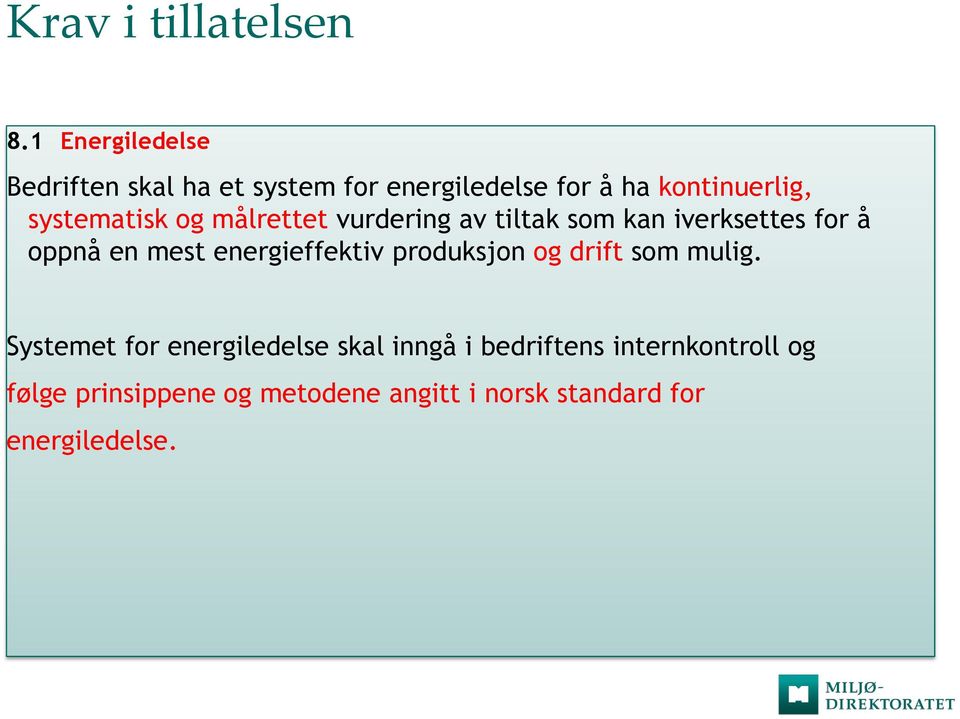 systematisk og målrettet vurdering av tiltak som kan iverksettes for å oppnå en mest