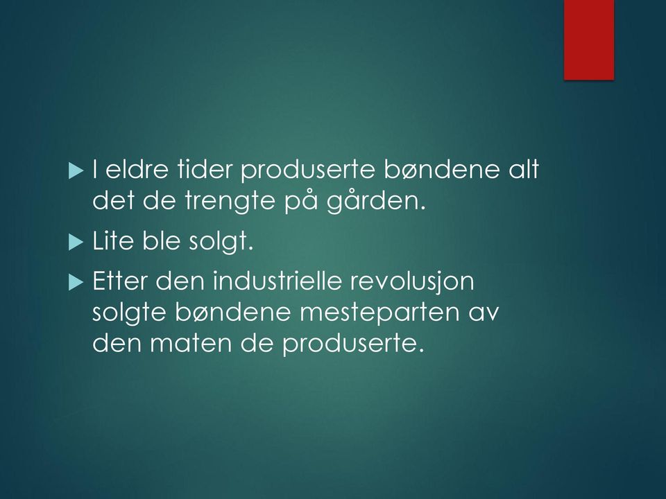 Etter den industrielle revolusjon solgte