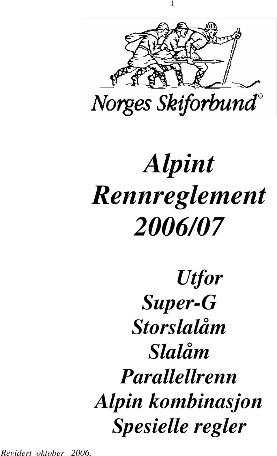 Utfor Super-G Storslalåm Slalåm