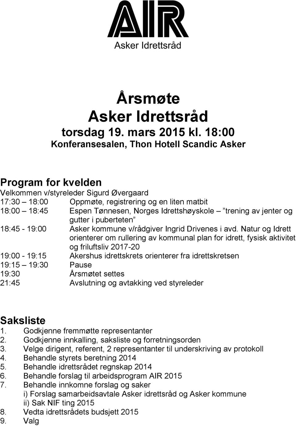 Idrettshøyskole trening av jenter og gutter i puberteten 18:45-19:00 Asker kommune v/rådgiver Ingrid Drivenes i avd.