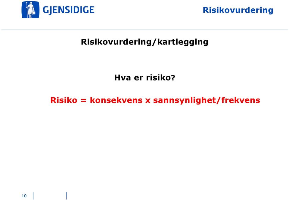 Risiko = konsekvens x