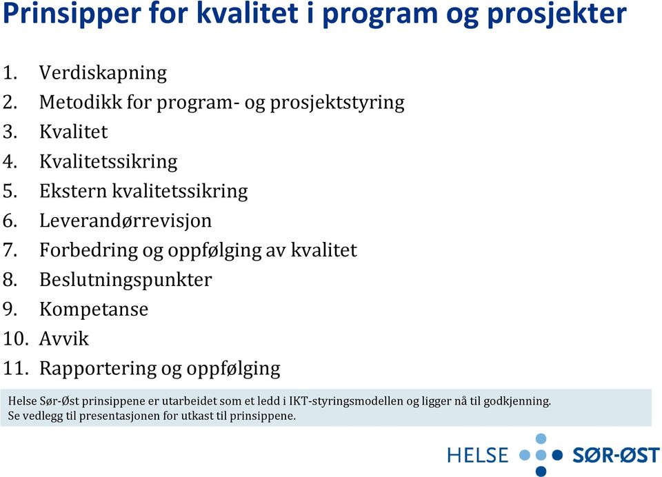 Beslutningspunkter 9. Kompetanse 10. Avvik 11.