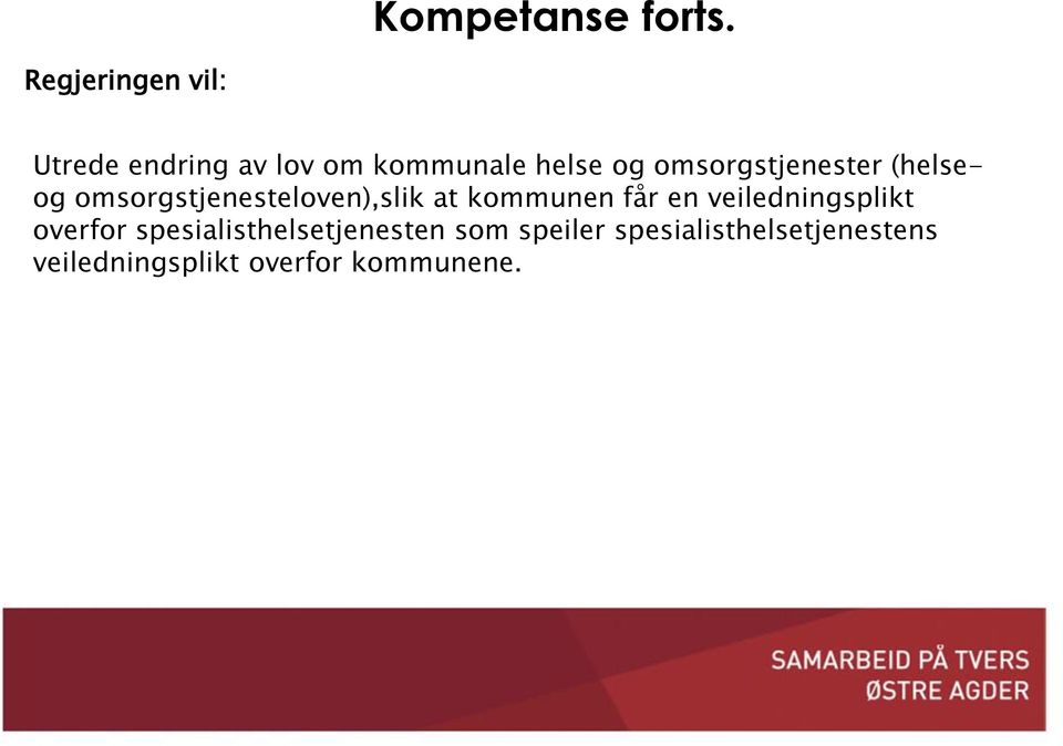 omsorgstjenester (helseog omsorgstjenesteloven),slik at kommunen får