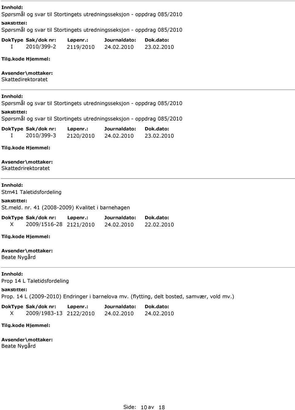 085/2010 2010/399-3 2120/2010 Skattedrirektoratet Stm41 Taletidsfordeling St.meld. nr.