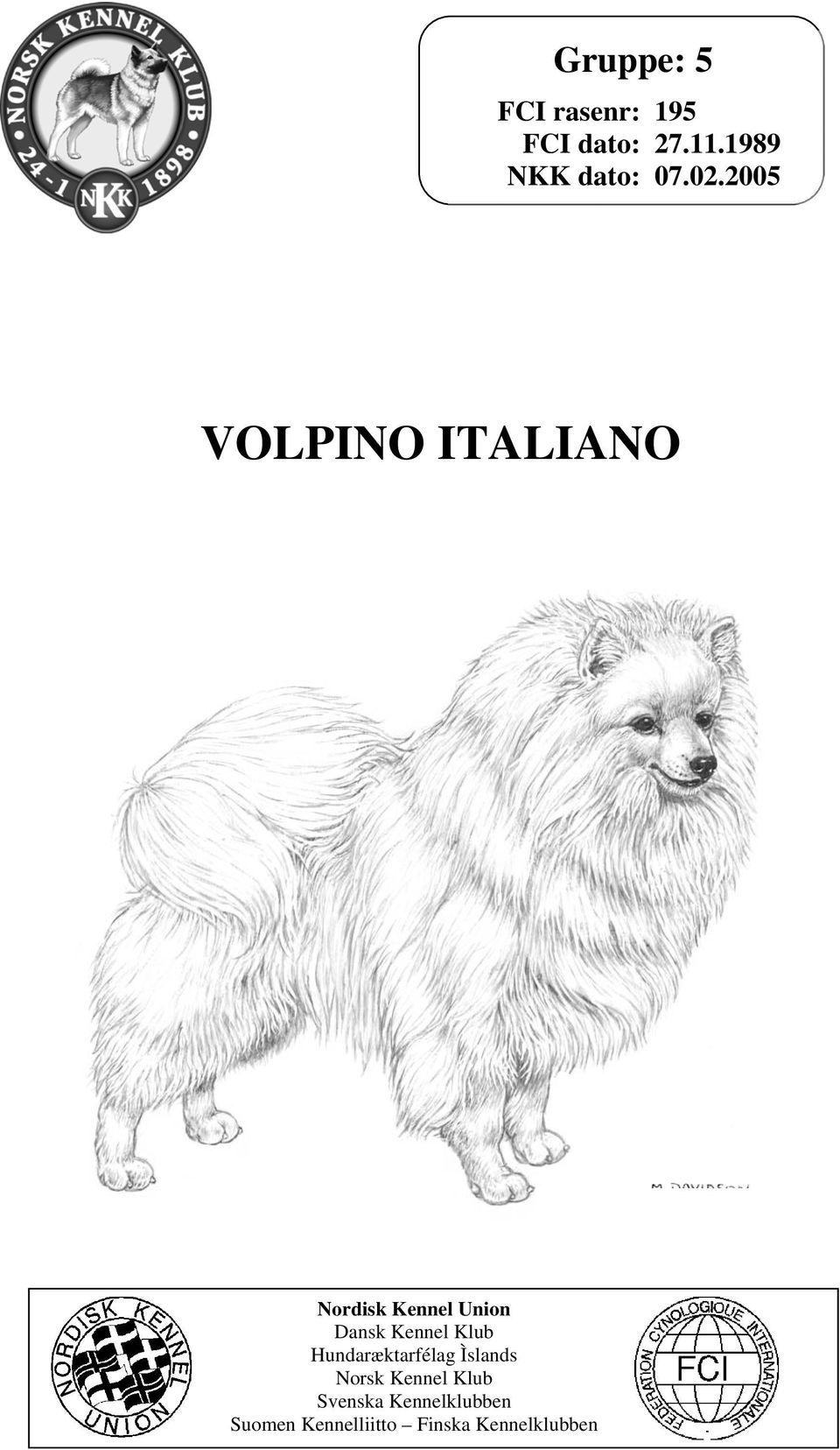 2005 VOLPINO ITALIANO Nordisk Kennel Union Dansk Kennel