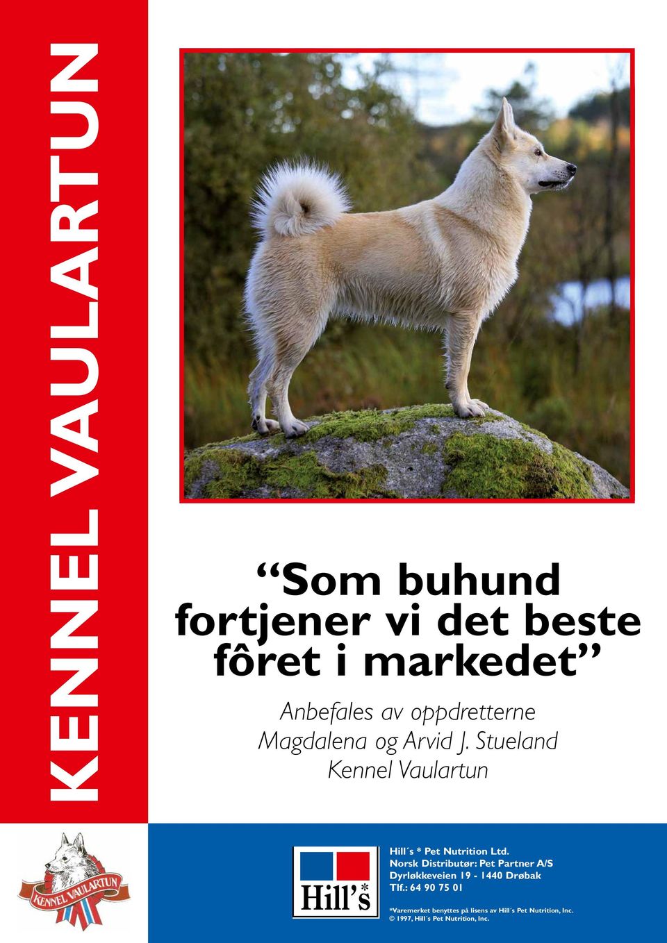 Stueland Kennel Vaulartun Hill s * Pet Nutrition Ltd.