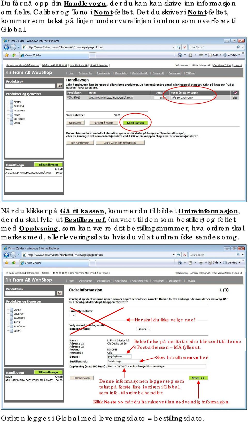 Når du klikker på Gå til kassen, kommer du til bildet Ordreinformasjon, der du skal fylle ut Bestillers ref.