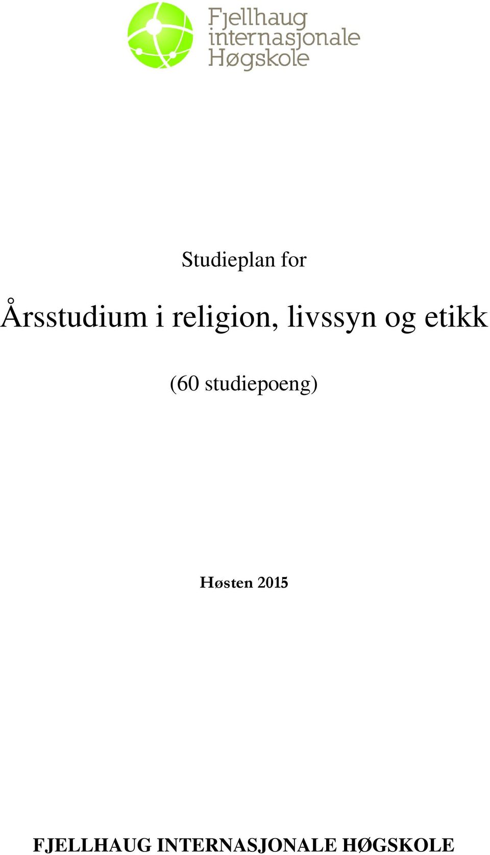 (60 studiepoeng) Høsten 2015