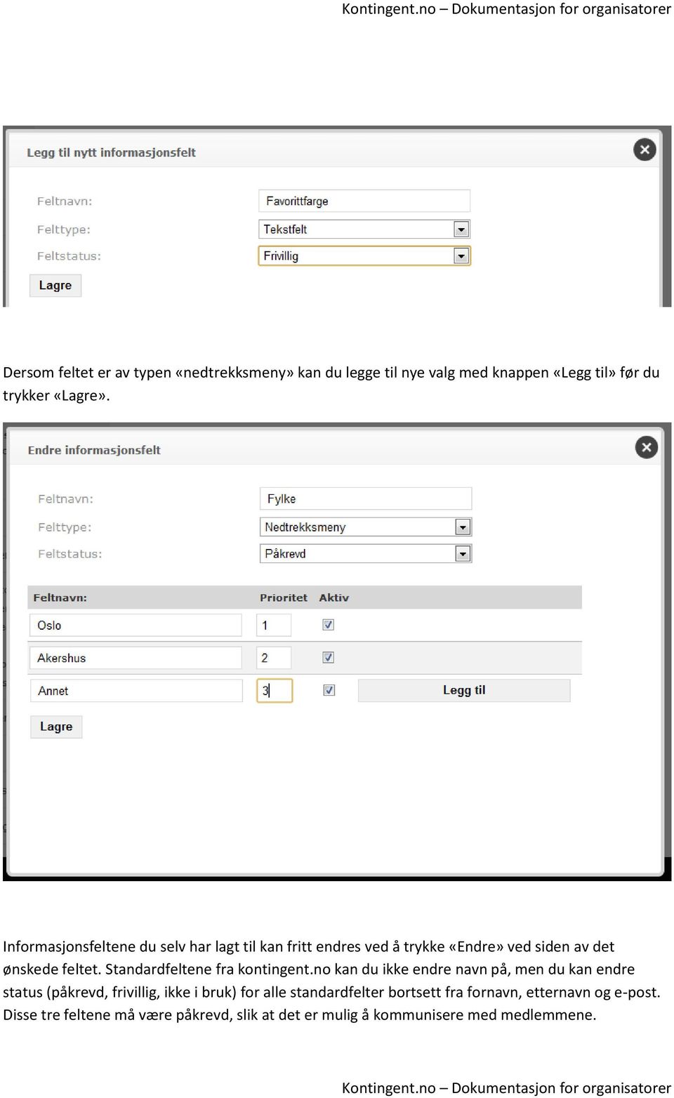 Standardfeltene fra kontingent.