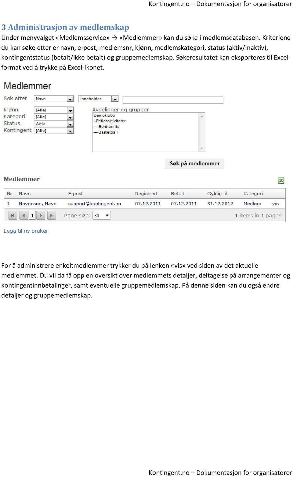 Søkeresultatet kan eksporteres til Excelformat ved å trykke på Excel-ikonet.