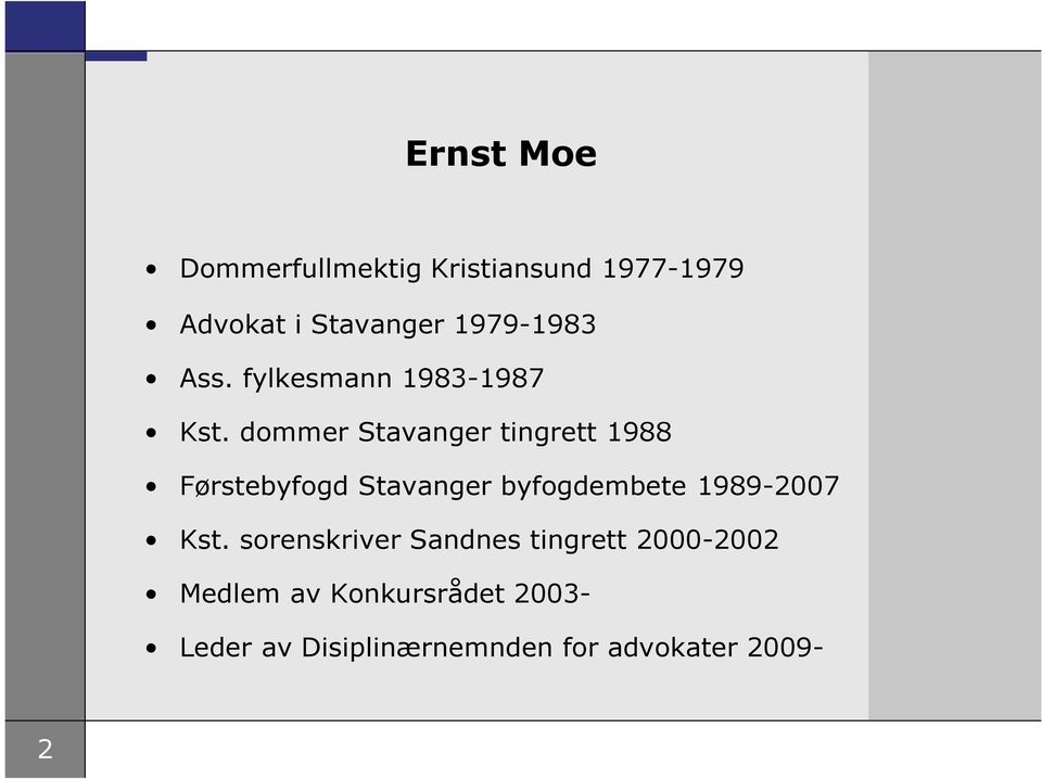 dommer Stavanger tingrett 1988 Førstebyfogd Stavanger byfogdembete 1989-2007