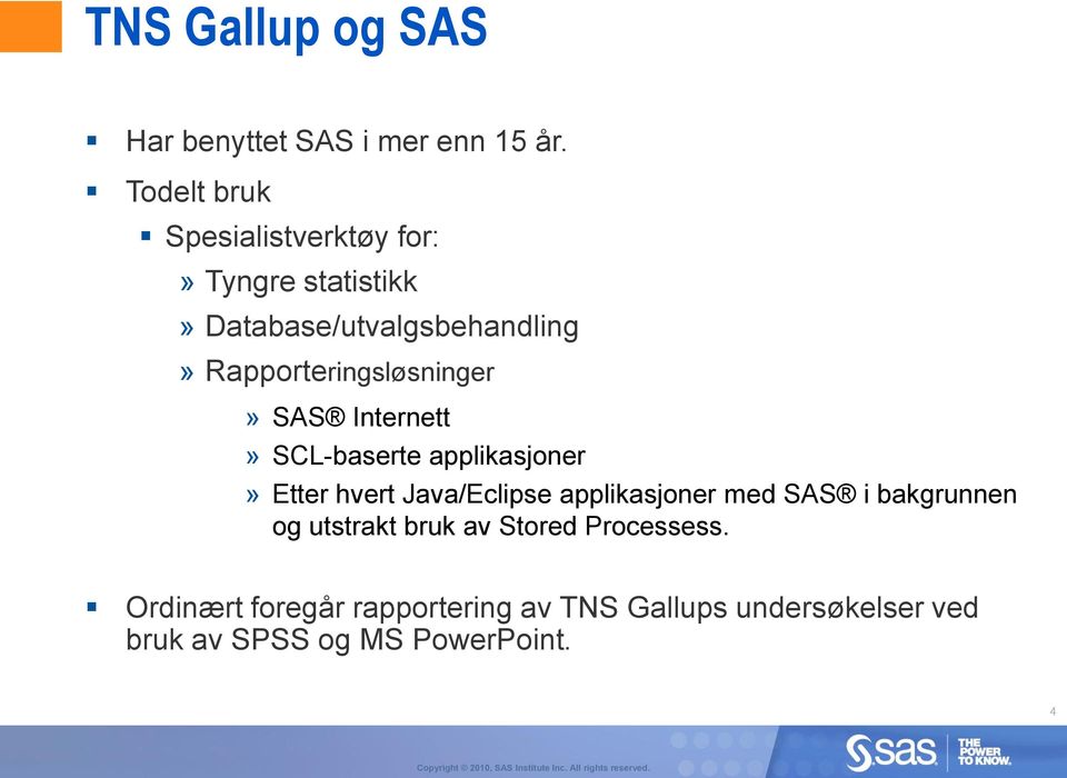 Rapporteringsløsninger» SAS Internett» SCL-baserte applikasjoner» Etter hvert Java/Eclipse