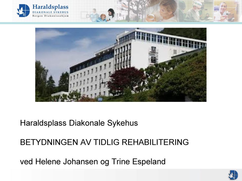 TIDLIG REHABILITERING ved