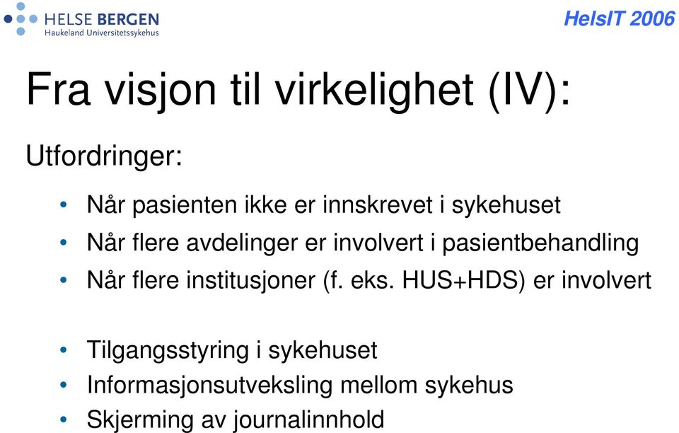 pasientbehandling Når flere institusjoner (f. eks.