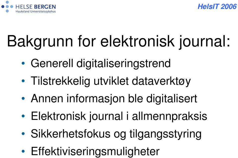 Annen informasjon ble digitalisert Elektronisk journal i