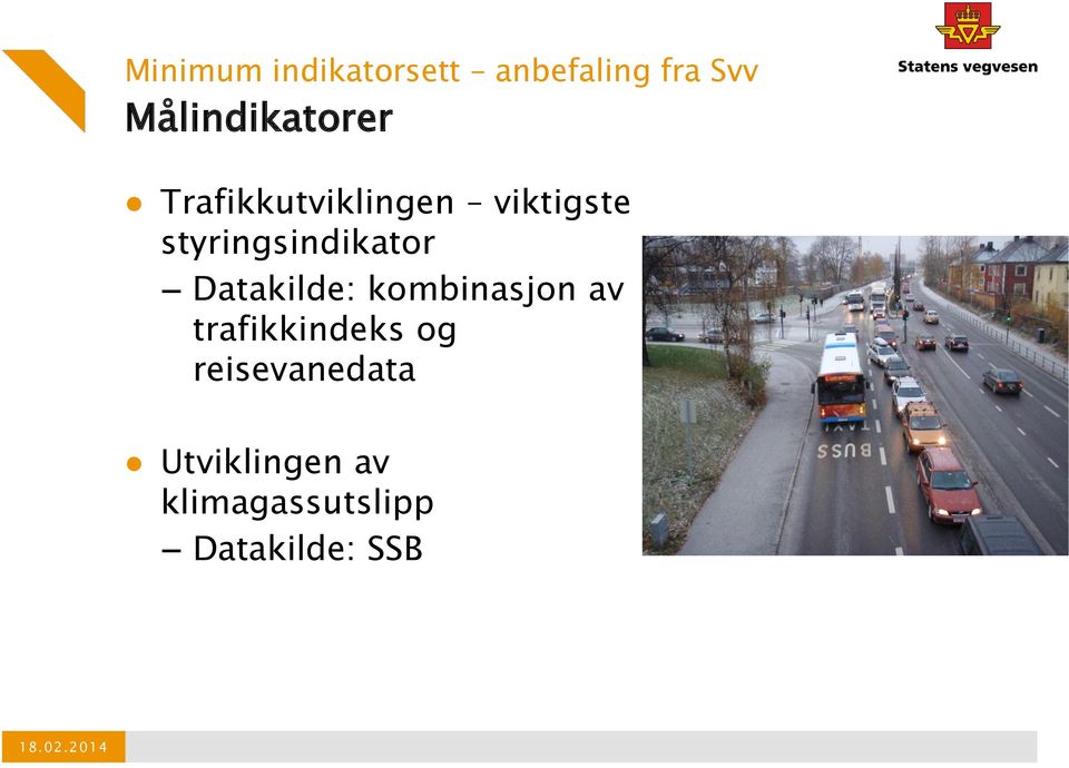 styringsindikator Datakilde: kombinasjon av