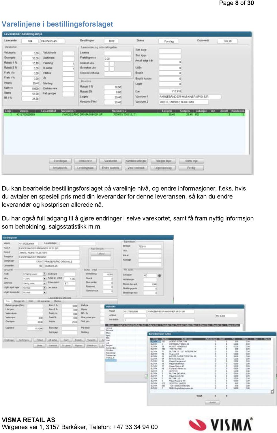 hvis du avtaler en spesiell pris med din leverandør for denne leveransen, så kan du endre