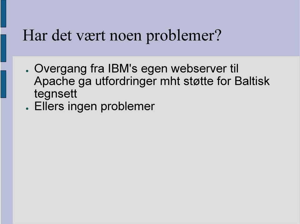 til Apache ga utfordringer mht