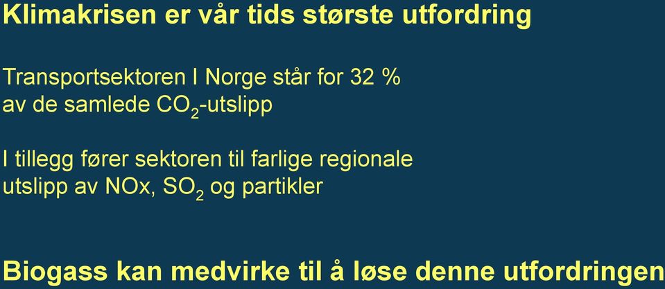 fører sektoren til farlige regionale utslipp av NOx, SO 2 og