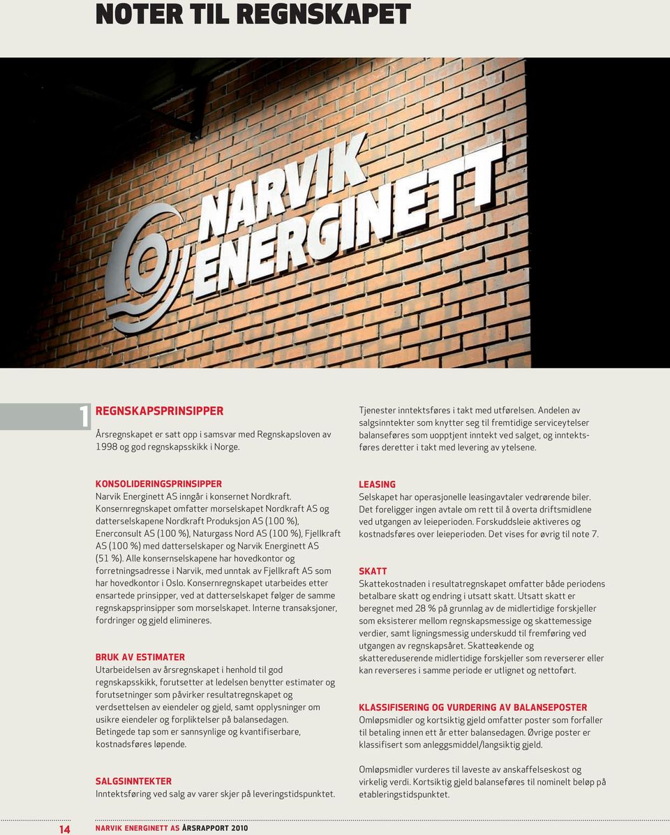 konsolideringsprinsipper Narvik Energinett AS inngår i konsernet Nordkraft.