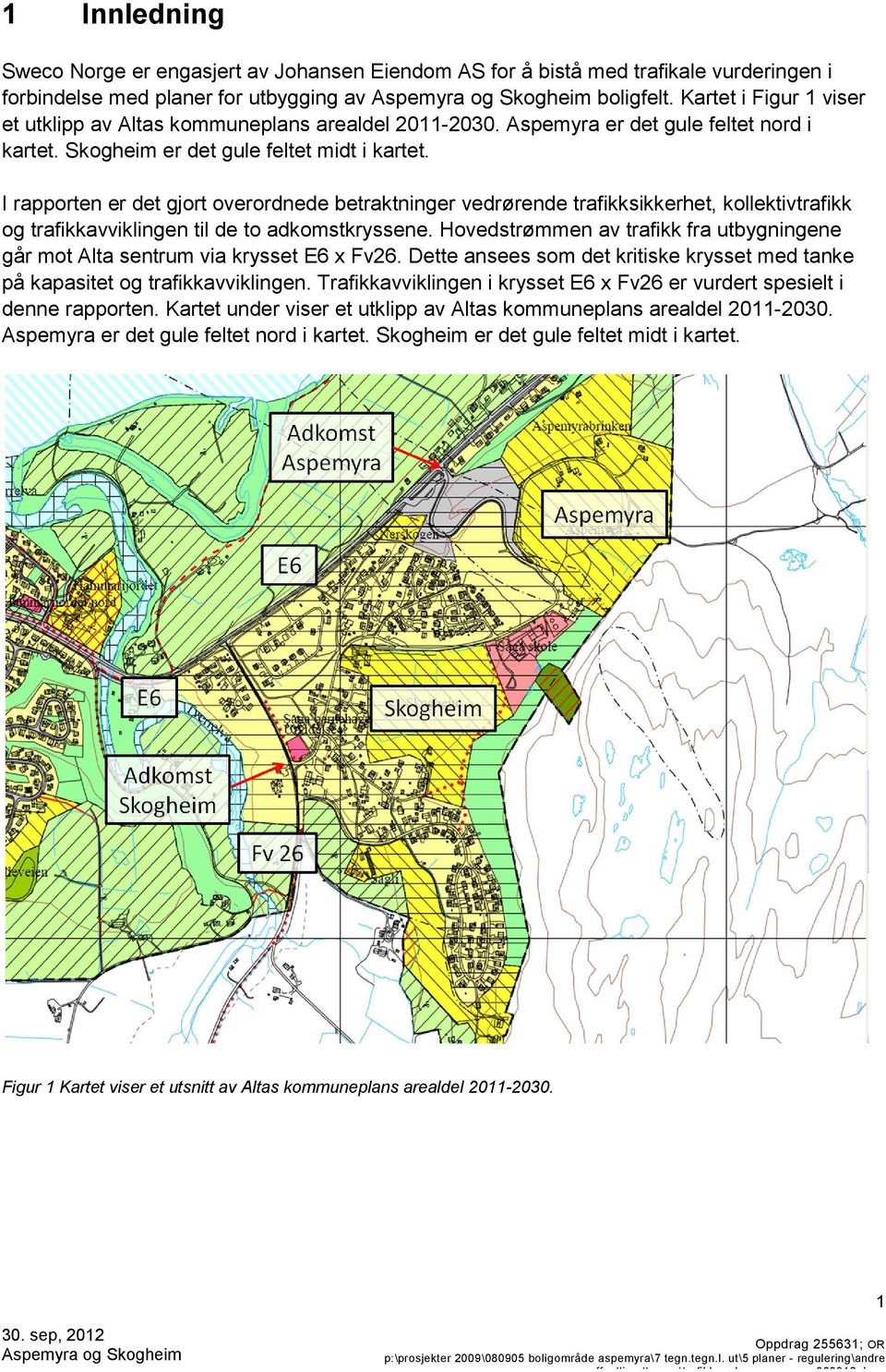 I rapporten er det gjort overordnede betraktninger vedrørende trafikksikkerhet, kollektivtrafikk og trafikkavviklingen til de to adkomstkryssene.