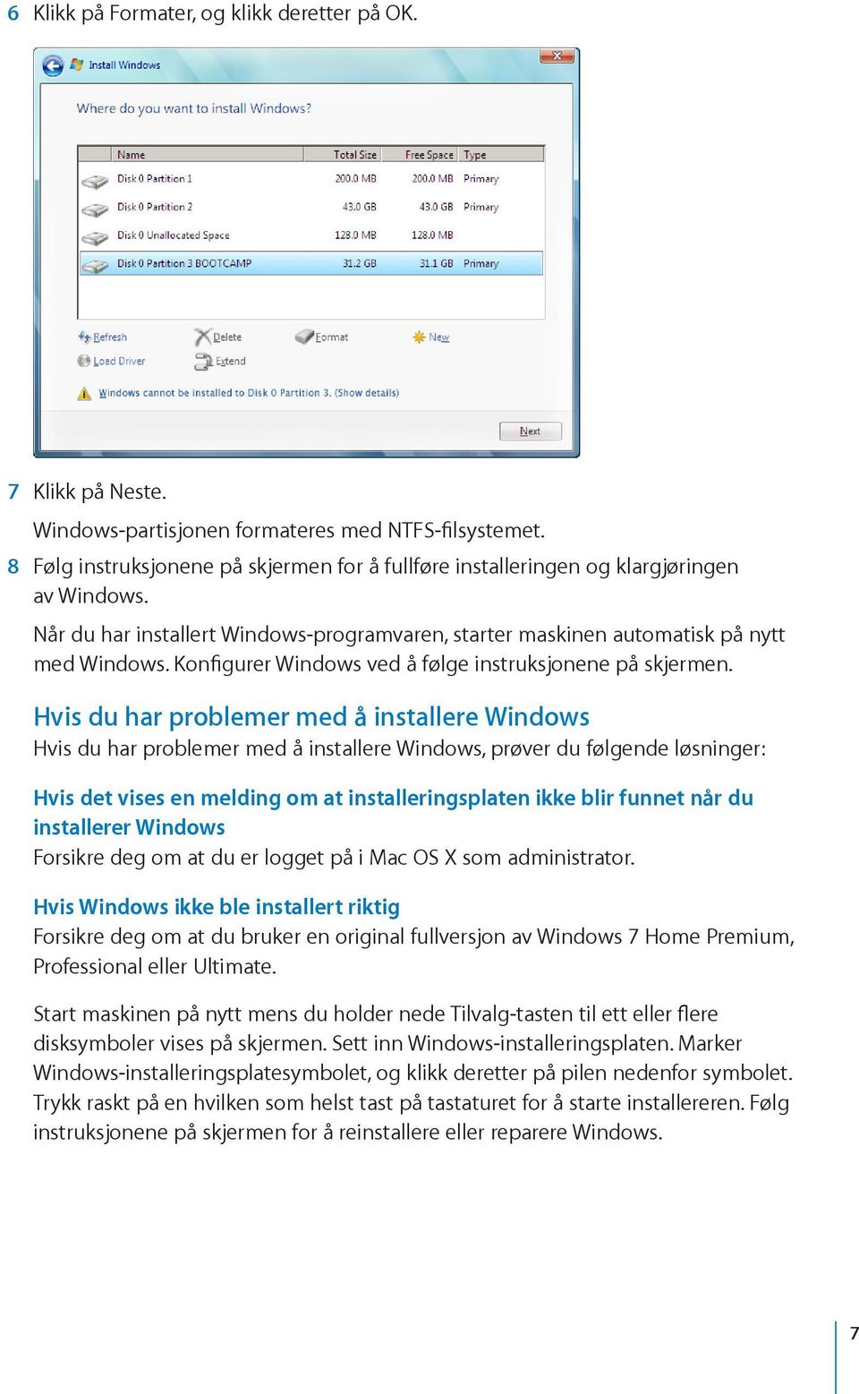 Konfigurer Windows ved å følge instruksjonene på skjermen.