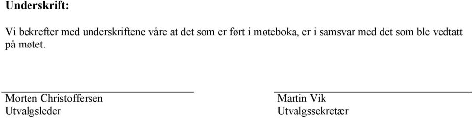 samsvar med det som ble vedtatt på møtet.