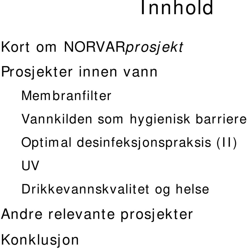 barriere Optimal desinfeksjonspraksis (II) UV