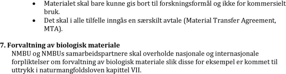 Forvaltning av biologisk materiale NMBU og NMBUs samarbeidspartnere skal overholde nasjonale og