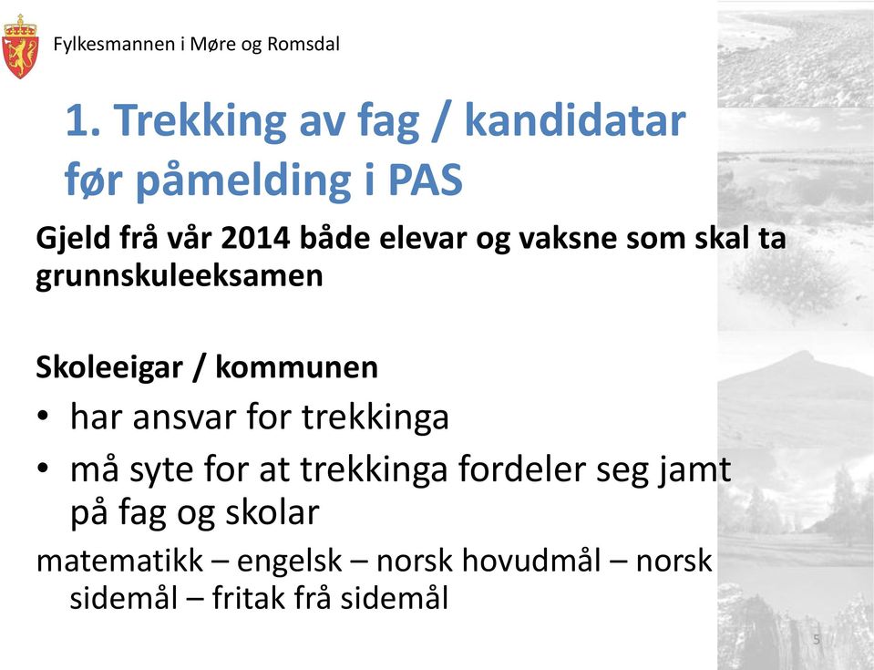 har ansvar for trekkinga må syte for at trekkinga fordeler seg jamt på fag