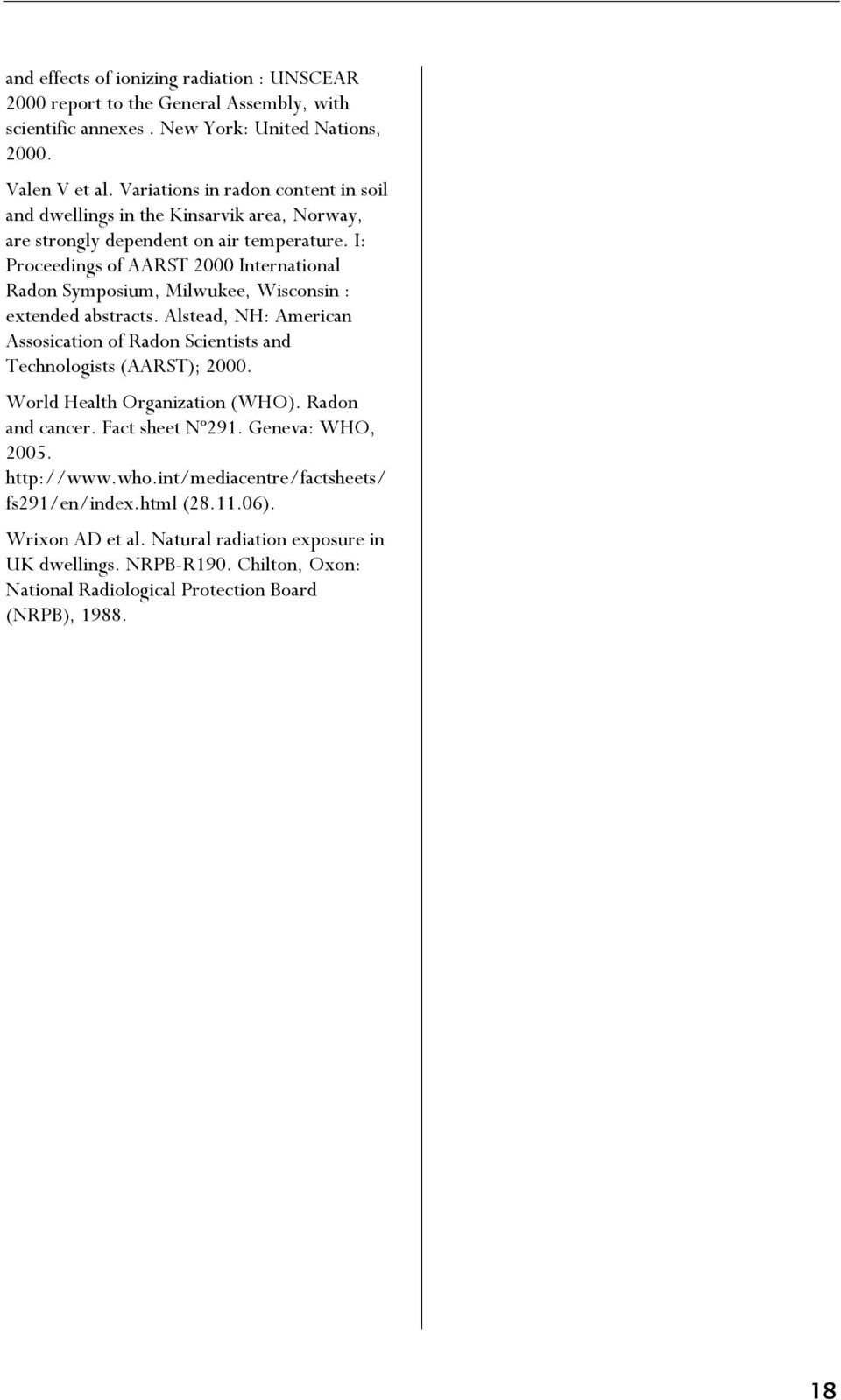 I: Proceedings of AARST 2000 International Radon Symposium, Milwukee, Wisconsin : extended abstracts. Alstead, NH: American Assosication of Radon Scientists and Technologists (AARST); 2000.