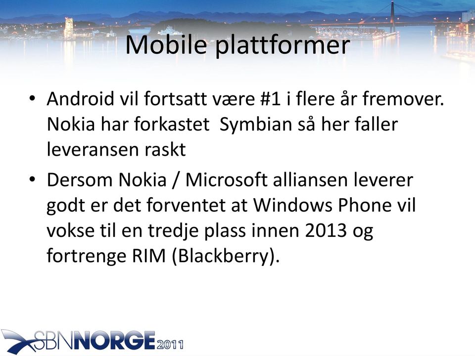 Nokia / Microsoft alliansen leverer godt er det forventet at Windows