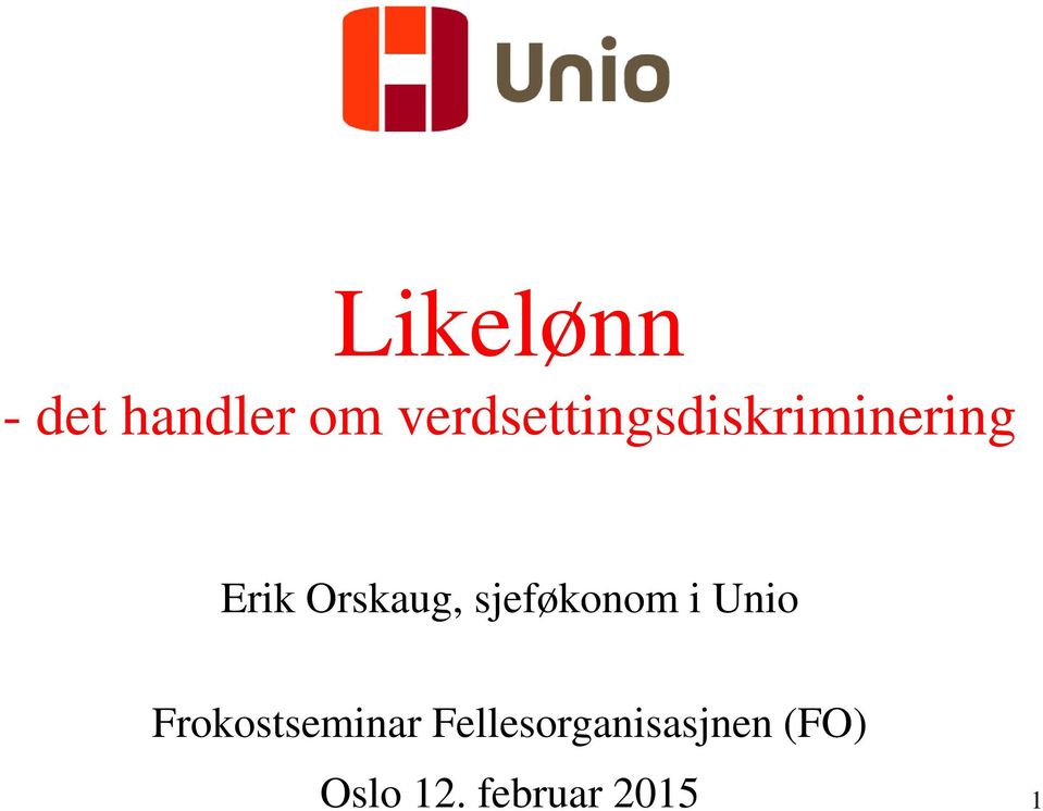 Orskaug, sjeføkonom i Unio