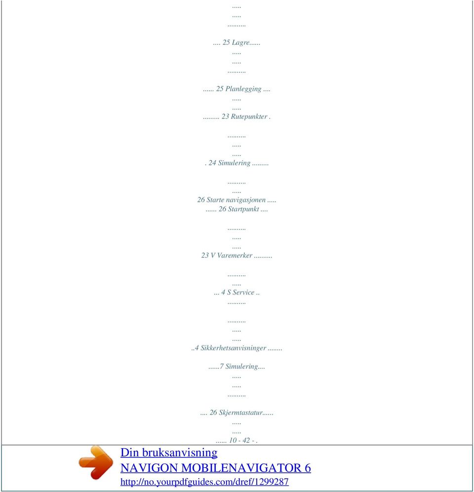 26 Startpunkt... 23 V Varemerker... 4 S Service.