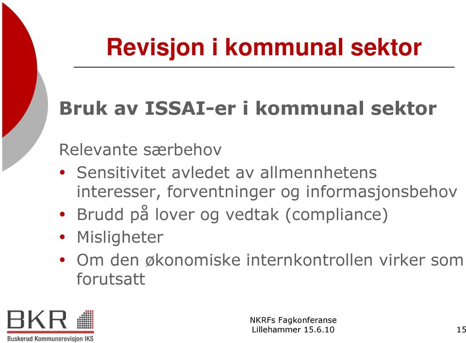 informasjonsbehov Brudd på lover og vedtak (compliance)