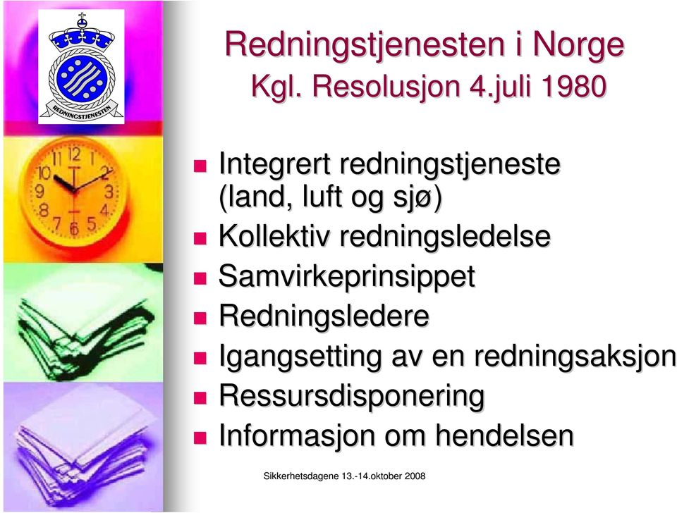 Kollektiv redningsledelse Samvirkeprinsippet Redningsledere