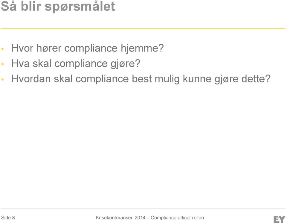 Hva skal compliance gjøre?