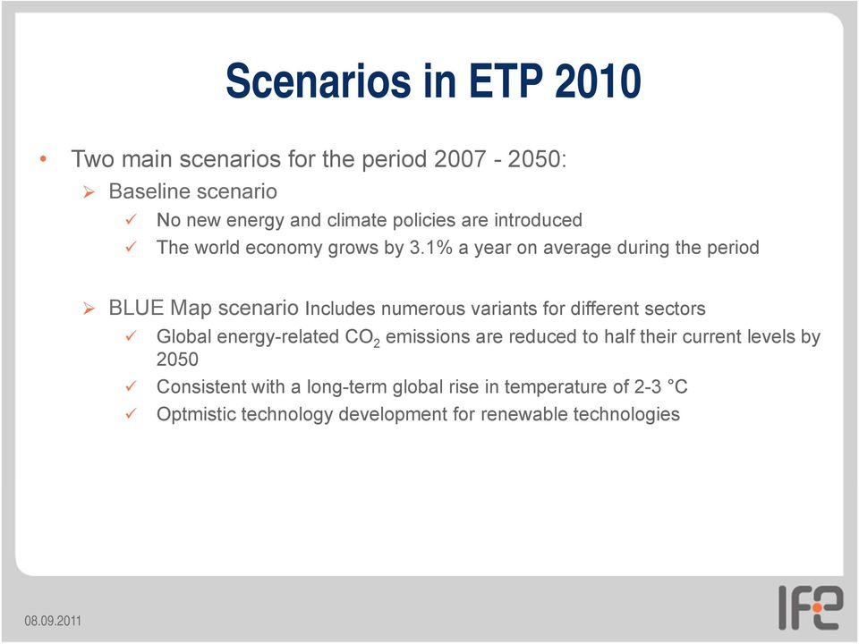 1% a year on average during the period BLUE Map scenario Includes numerous variants for different sectors Global