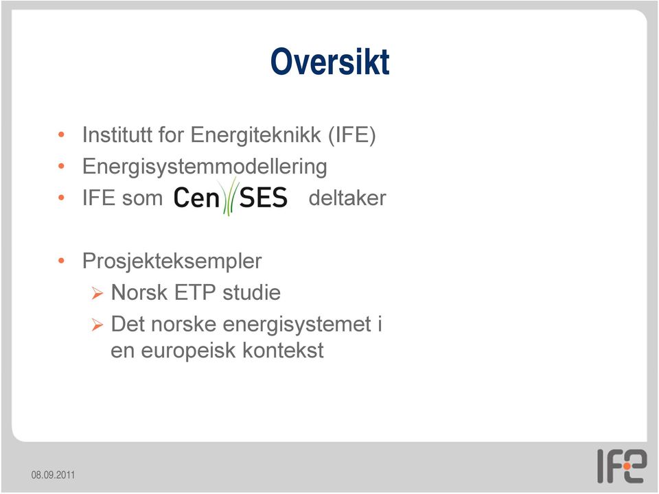 Prosjekteksempler Norsk ETP studie Det