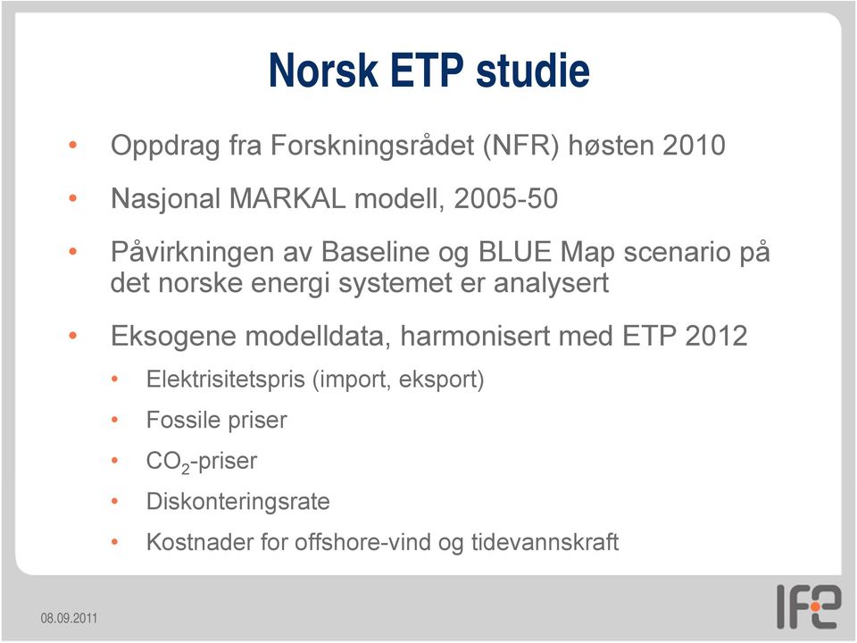 analysert Eksogene modelldata, harmonisert med ETP 2012 Elektrisitetspris (import, eksport)
