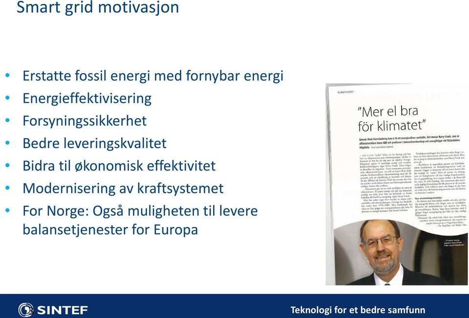 Bidra til økonomisk effektivitet Modernisering av kraftsystemet