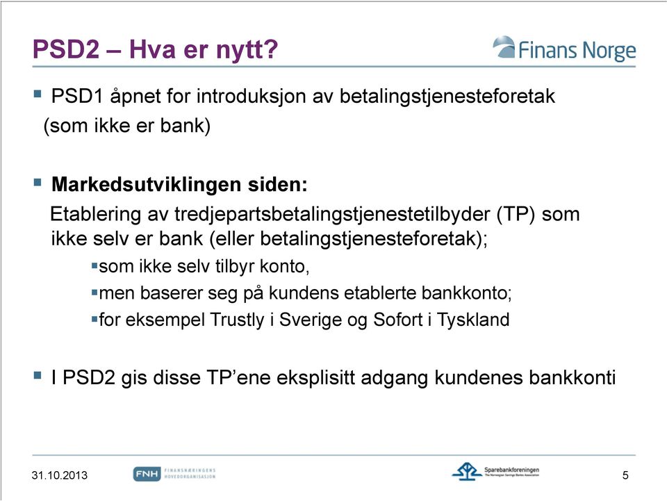 Etablering av tredjepartsbetalingstjenestetilbyder (TP) som ikke selv er bank (eller